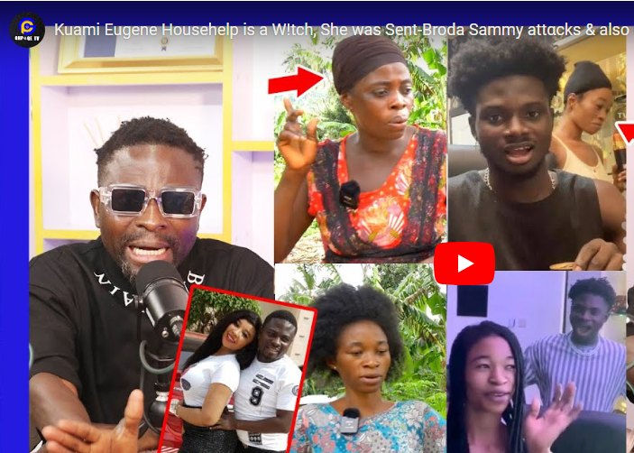 That Mary lady is a witch sent on a mission against Kuami Eugene – Broda Sammy