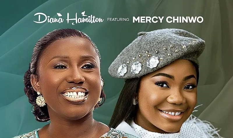 Mercy Chinwo, Diana Hamilton collaborate to release new song