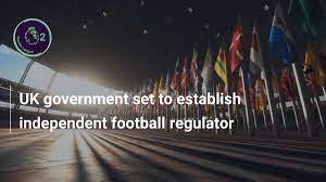 British government set to establish a separate regulatory body for football