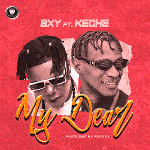 BXY teams up with Keche Joshua to release latest single, ‘My Dear’